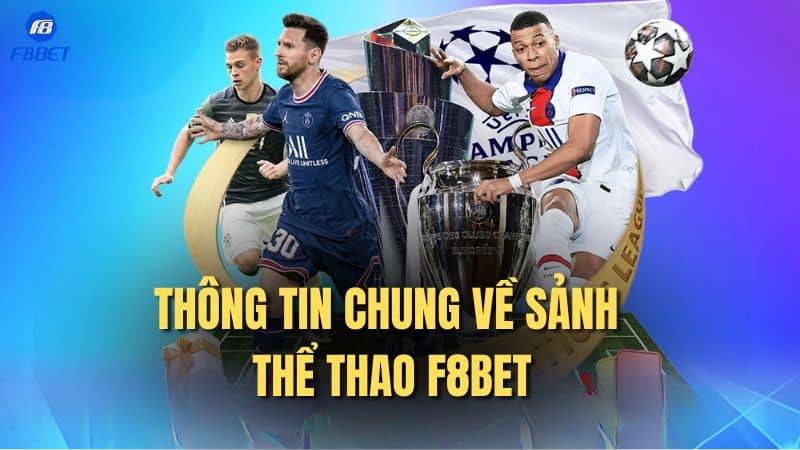 Thông tin chung về sảnh thể thao F8bet